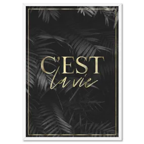 C'est La Vie Dark (faux look foil) - Art Print